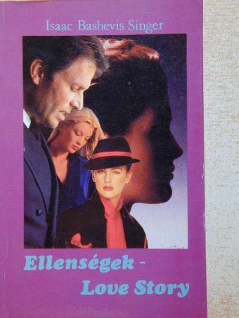 Isaac Bashevis Singer - Ellenségek - Love Story [antikvár]