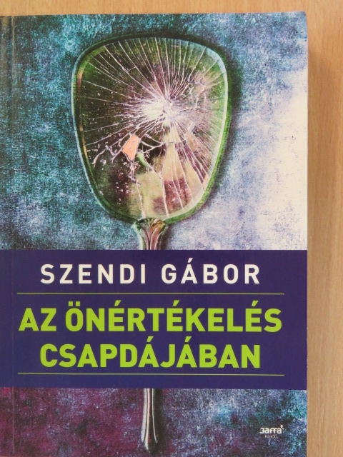 Szendi Gábor - Az önértékelés csapdájában [antikvár]