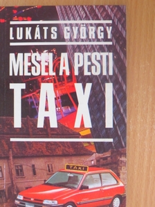 Lukáts György - Mesél a pesti taxi [antikvár]
