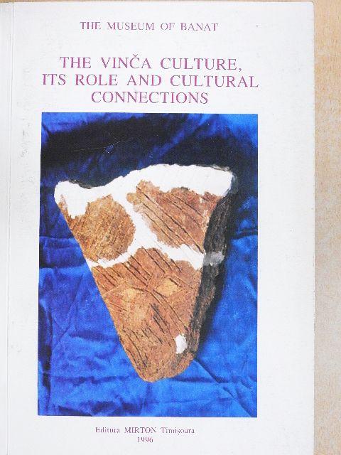 Juraj Pavúk - The Vinca Culture, Its Role and Cultural Connections [antikvár]
