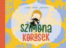 Szabó Imola Julianna - Szimona és Korasek (az erdei tündér és a holló varázslatos barátsága)