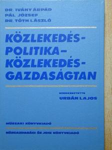Dr. Ivány Árpád - Közlekedéspolitika - közlekedésgazdaságtan [antikvár]