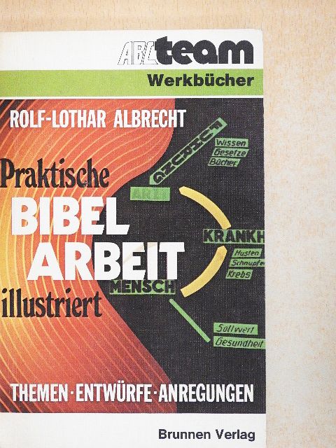 Rolf-Lothar Albrecht - Praktische Bibelarbeit illustriert [antikvár]