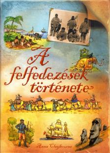 Anna Claybourne - A felfedezések története [antikvár]