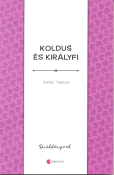 Mark Twain - Koldus és királyfi [szépséghibás]
