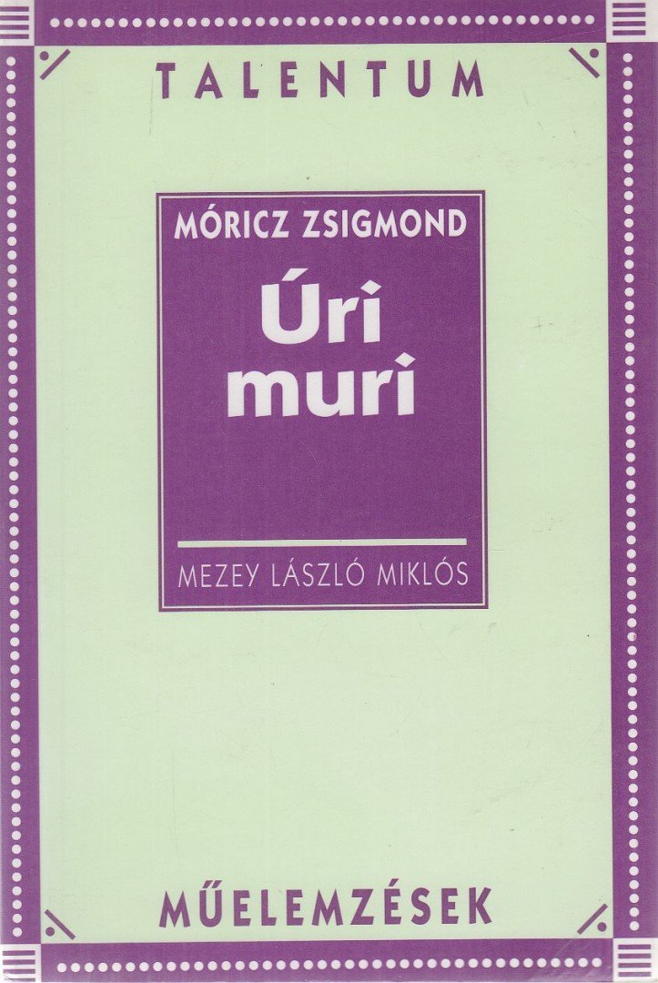Mezey László Miklós - Móricz Zsigmond: Úri muri [antikvár]