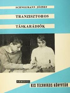 Schneemann József - Tranzisztoros táskarádiók [antikvár]
