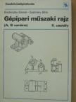Dr. Biszterszky Elemér - Gépipari műszaki rajz II. [antikvár]
