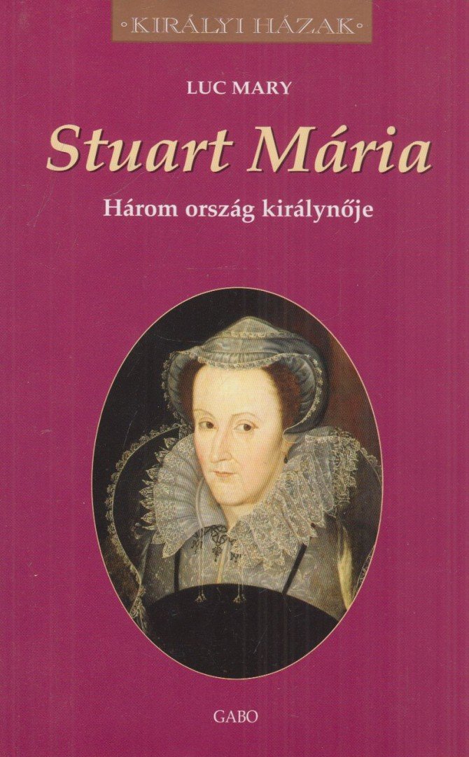 Luc Mary - Stuart Mária [antikvár]