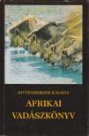 KITTENBERGER KÁLMÁN - Afrikai vadászkönyv [antikvár]