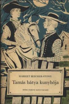 BEECHER-STOWE, HARRIET - Tamás bátya kunyhója [antikvár]