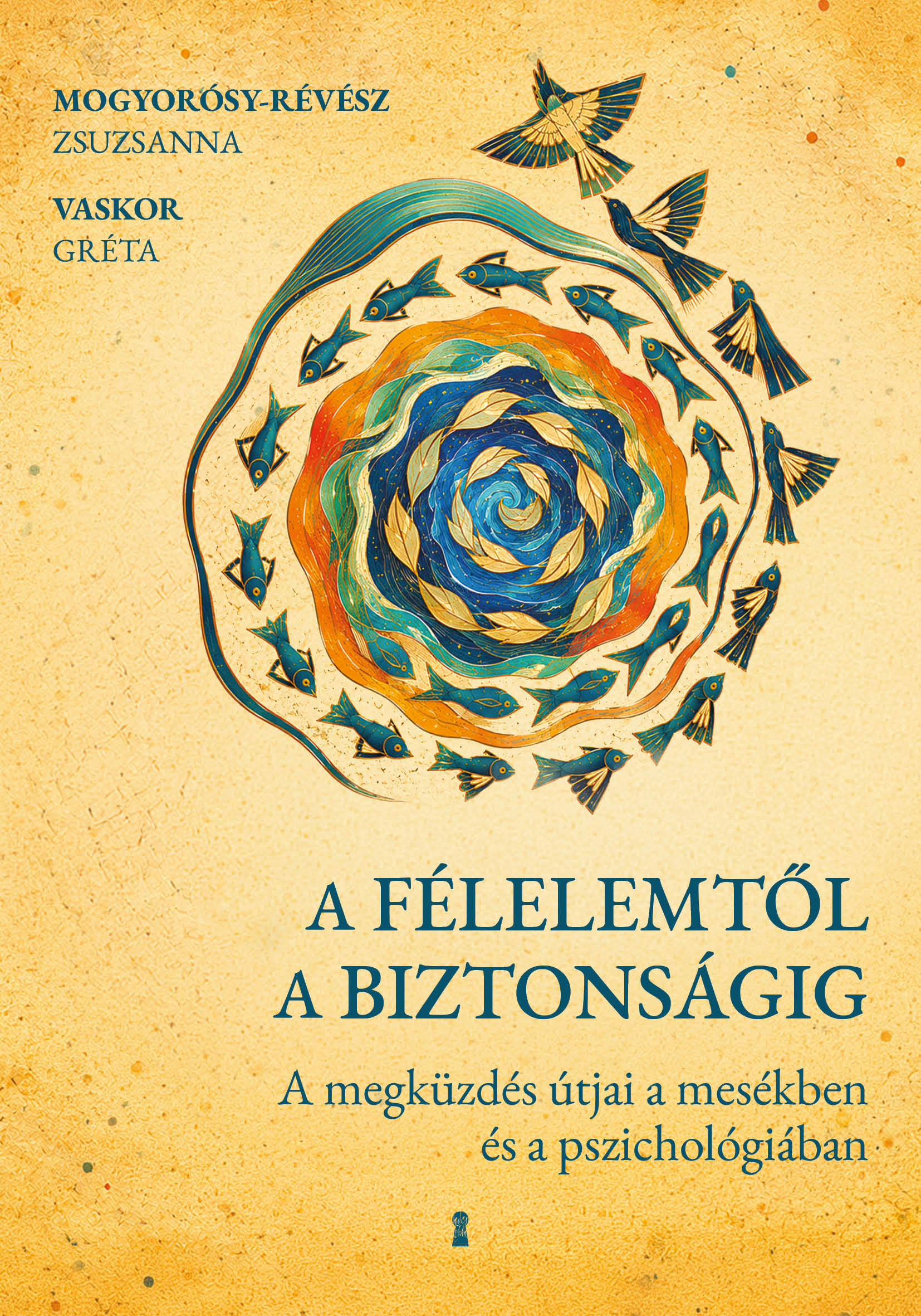 Vaskor Gréta - Mogyorósy - Révész Zsuzsanna - A félelemtől a biztonságig