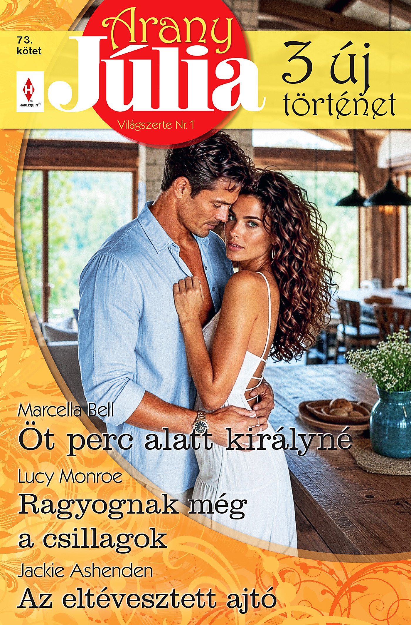 Lucy Monroe - Arany Júlia 73. - Öt perc alatt királyné; Ragyognak még a csillagok; Az eltévesztett ajtó [eKönyv: epub, mobi]