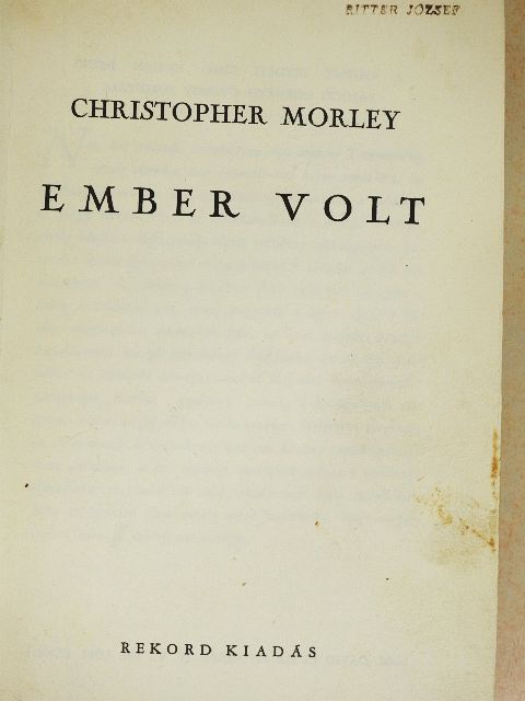 Christopher Morley - Ember volt [antikvár]