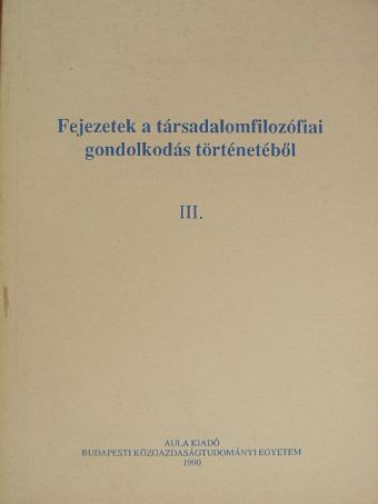 A. Comte - Fejezetek a társadalomfilozófiai gondolkodás történetéből III. [antikvár]