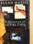 Allan Massie - A Question of Loyalties [antikvár]
