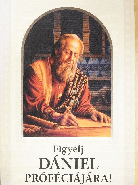 Figyelj Dániel próféciájára [antikvár]