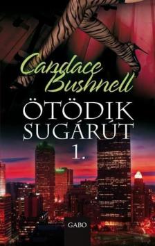 Bushnell, Candace - Ötödik sugárút 1. [antikvár]