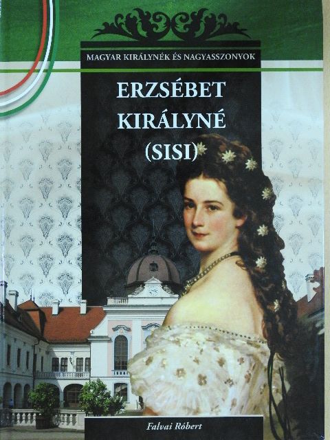 Falvai Róbert - Erzsébet királyné (Sisi) [antikvár]