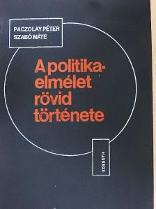 Paczolay Péter - A politikaelmélet rövid története [antikvár]