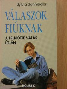 Sylvia Schneider - Válaszok fiúknak [antikvár]