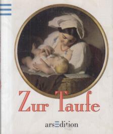 Bettina Gratzki - Zur Taufe (mini) [antikvár]