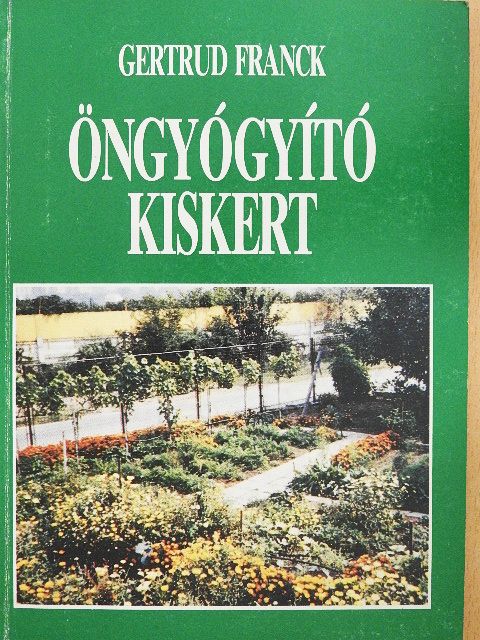 Gertrud Franck - Öngyógyító kiskert [antikvár]