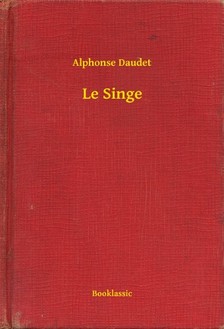 ALPHONSE DAUDET - Le Singe [eKönyv: epub, mobi]