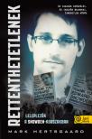 Mark Hertsgaard - Rettenthetetlenek - leleplezők a Snowden-korszakban