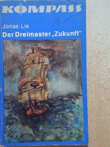 Jonas Lie - Der Dreimaster "Zukunft" [antikvár]