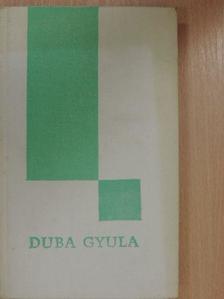 Duba Gyula - Valóság és életérzés [antikvár]