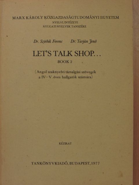 Dr. Szirbik Ferenc - Let's talk shop... 2. [antikvár]