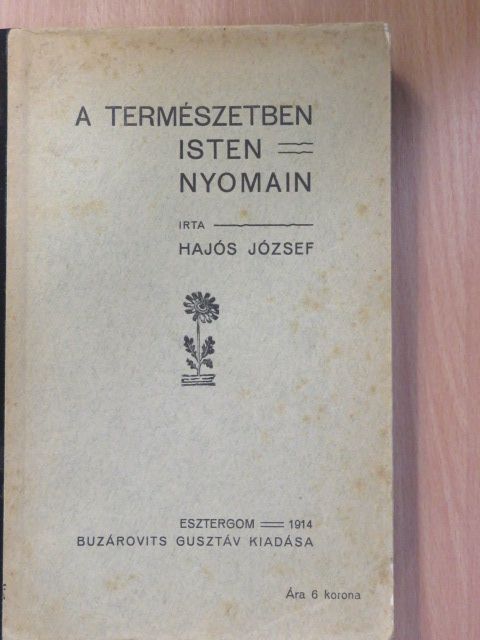 Hajós József - A természetben Isten nyomain [antikvár]