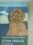 Tyihon Szjomuskin - Alitet eltűnik [antikvár]