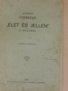 Kivonat Foerster: "Élet és jellem" c. művéből [antikvár]