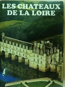 André Castelot - Les Chateaux de la Loire [antikvár]