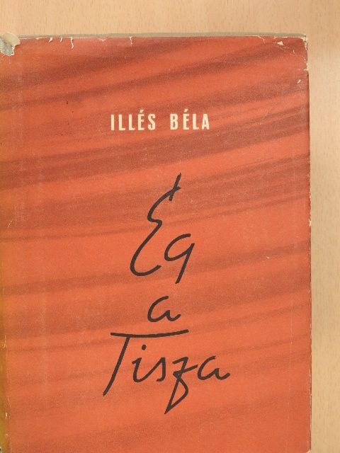 Illés Béla - Ég a Tisza I-III. (dedikált példány) [antikvár]