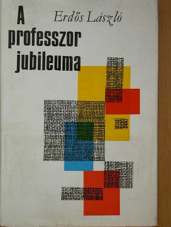 Erdős László - A professzor jubileuma [antikvár]