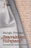 Balogh Piroska - "Szavakban fölfejteni" [antikvár]