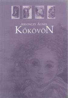 Ablonczy Ágnes - KőkövöN [antikvár]