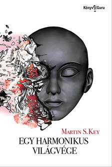 Martin S. Key - Egy harmonikus világvége [eKönyv: epub, mobi]