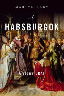 Rady Martyn - A Habsburgok [eKönyv: epub, mobi]