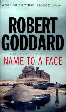 Robert Goddard - Name to a Face [antikvár]