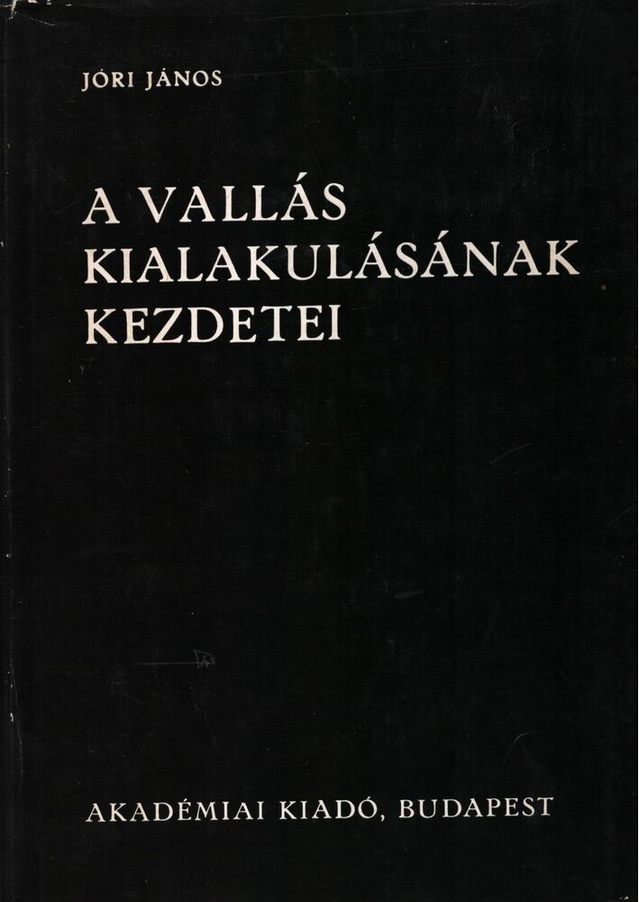 Jóri János - A vallás kialakulásának kezdetei [antikvár]