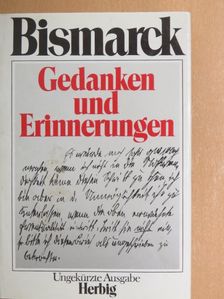 Otto von Bismarck - Gedanken und Erinnerungen [antikvár]