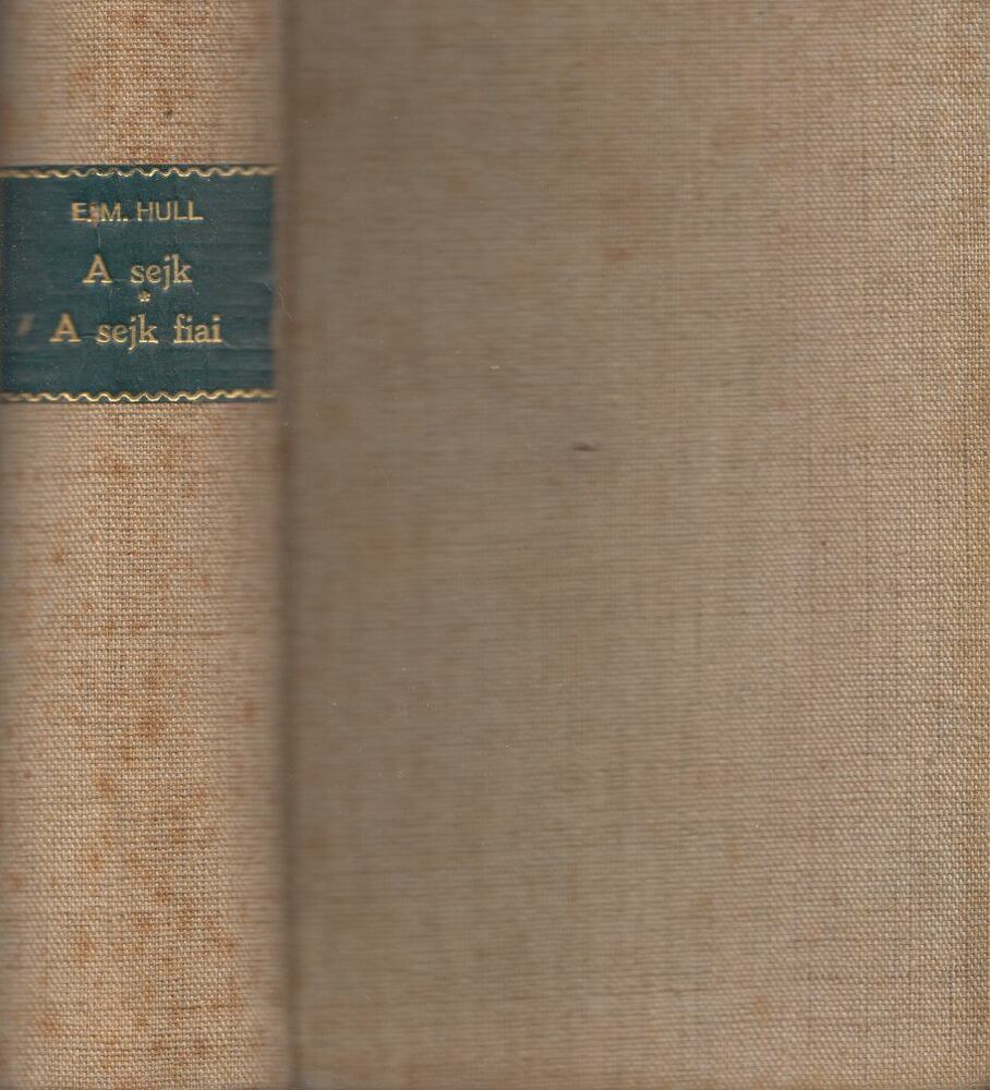 E. M. Hull - A sejk / A sejk fiai [antikvár]