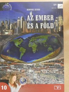 Bernek Ágnes - Az ember és a Föld 10. [antikvár]