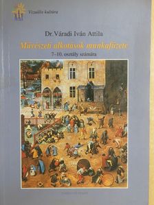 Dr. Váradi Iván Attila - Művészeti alkotások munkafüzete [antikvár]