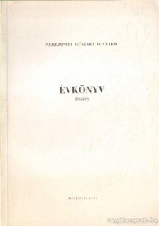 Dr. Falk Richárd - Nehézipari Műszaki Egyetem Évkönyv 1968/69 [antikvár]