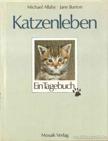 Allaby, Michael, Burton, Jane - Katzenleben [antikvár]